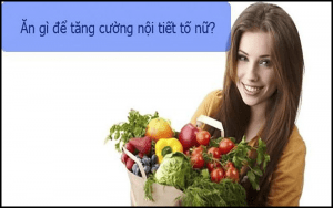 Thực phẩm tăng cường sinh lý nữ